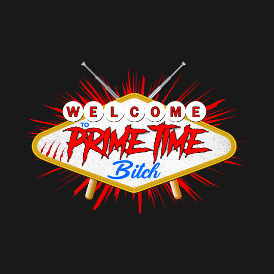 Welcome to Prime Time Bitch - Nightmare On Elm Street - T-Shirt