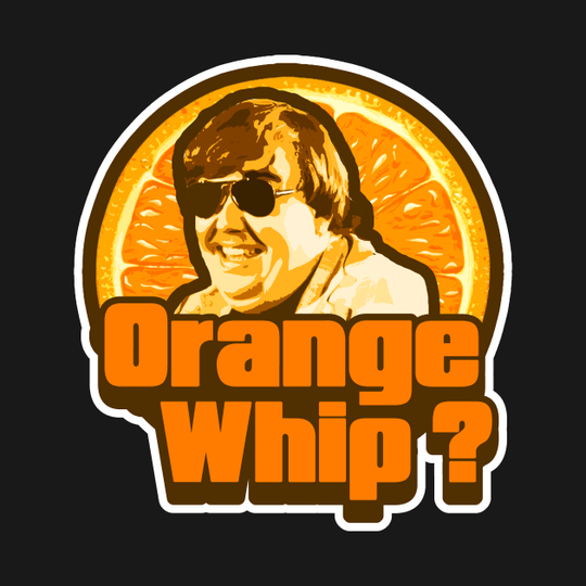 Orange Whip ? - Blues Brothers - T-Shirt