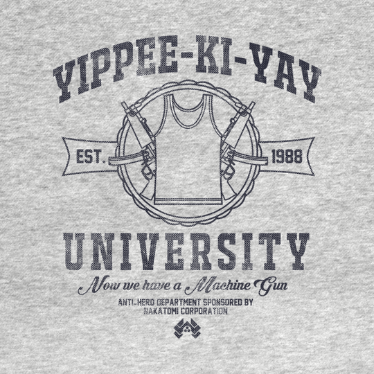 Yippee-Ki-Yay University - Die Hard - T-Shirt