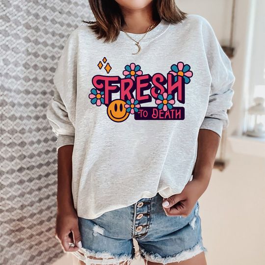 Fresh To Death Sweatshirt, Flower Smiley Face