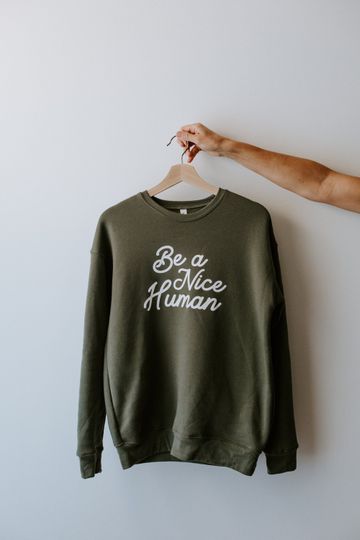 Be A Nice Human Sweatshirt