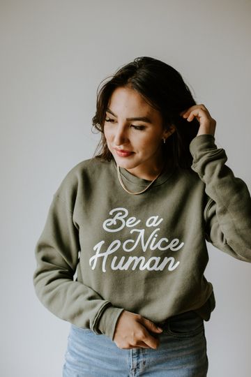 Be A Nice Human Sweatshirt