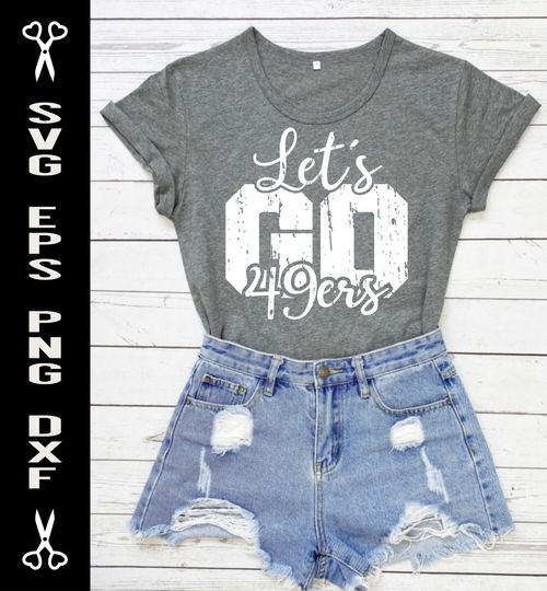 Let's GO 49ers Svg tshirts