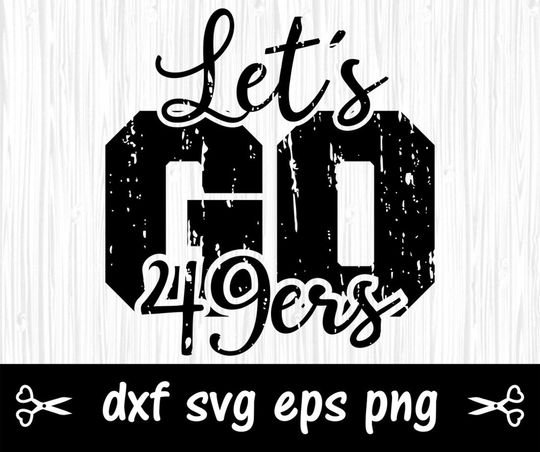 Let's GO 49ers Svg tshirts