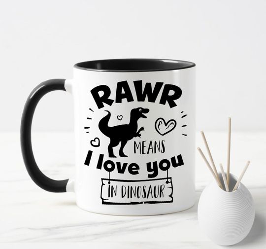 Rawr means I Love You in Dinosaur Mug