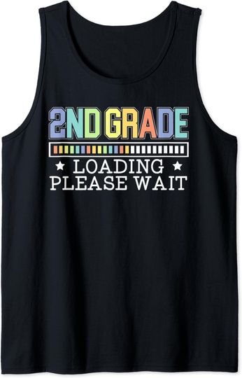 2nd Grade Loading Please Wait First Day Back To School Tank Top
