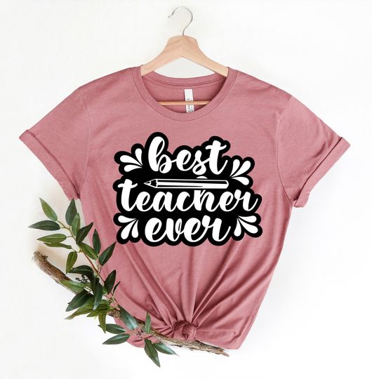 Best Teacher Ever Teacher Cute Teacher Shirt