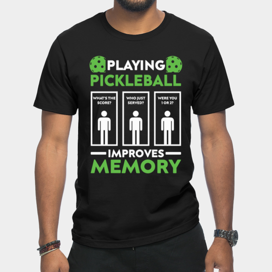 Pickleball Player Playing Pickleball Improves Memory - Pickleball - T-Shirt