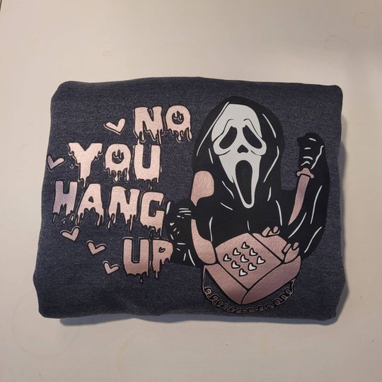 No you hang up ghost face day sweatshirt