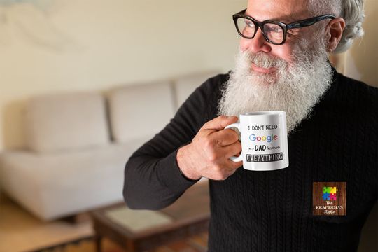 I Don t Need Google My Dad Knows Everything Mug
