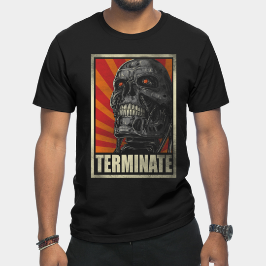 Terminate! - Terminator - T-Shirt