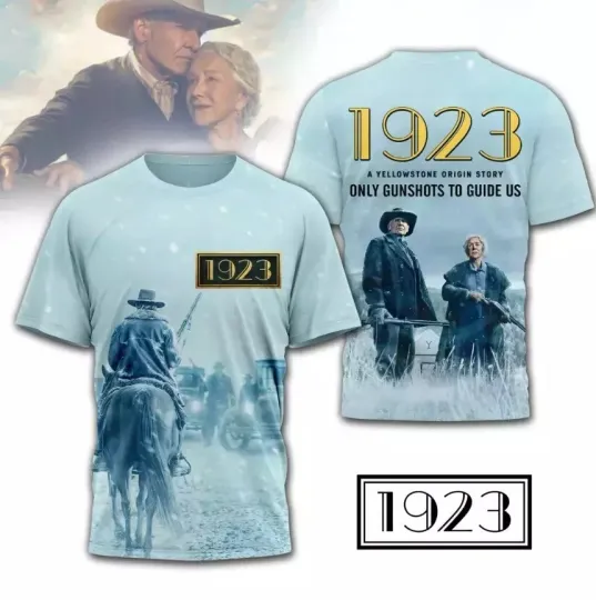 Discover 1923 – A YStone Origin Story Only Gunshots To Guide Us 3D T-Shirt