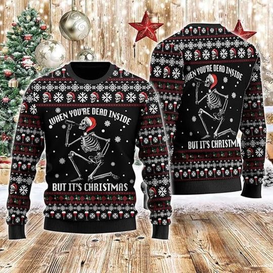 Funny Skeleton Xmas Sweater, Dead Inside But It's Christmas, Dark Humor Holiday Shirt, Gothic Christmas Jumper, Ugly Xmas Sweater
