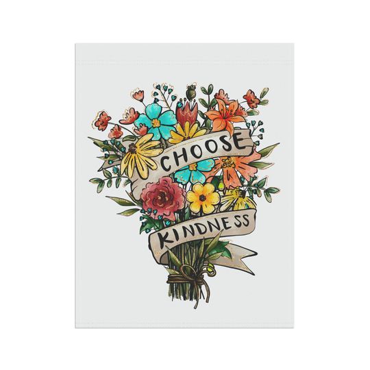 Choose Kindness Flag, Floral House Flag, Floral