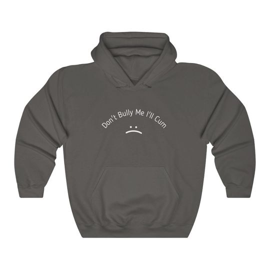 Don't Bully Me Hoodie