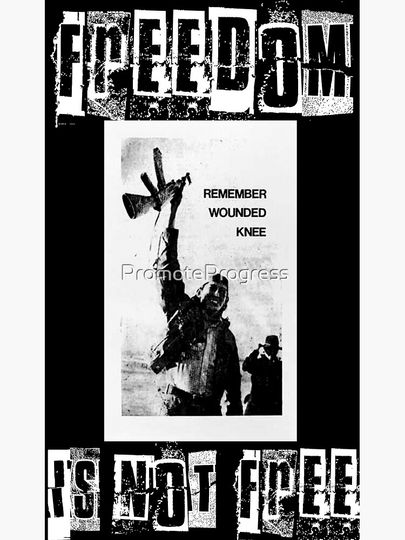 Remember Wounded Knee, American Indian Movement, Freedom is not Free Canvas