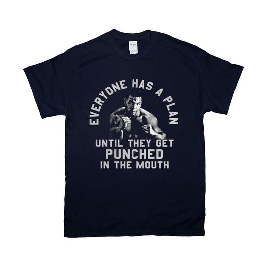 Everyone Has A Plan Until They Get Punched In The Mouth Funny Mike Tyson T-Shirts