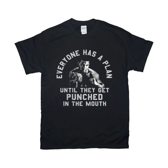 Everyone Has A Plan Until They Get Punched In The Mouth Funny Mike Tyson T-Shirts