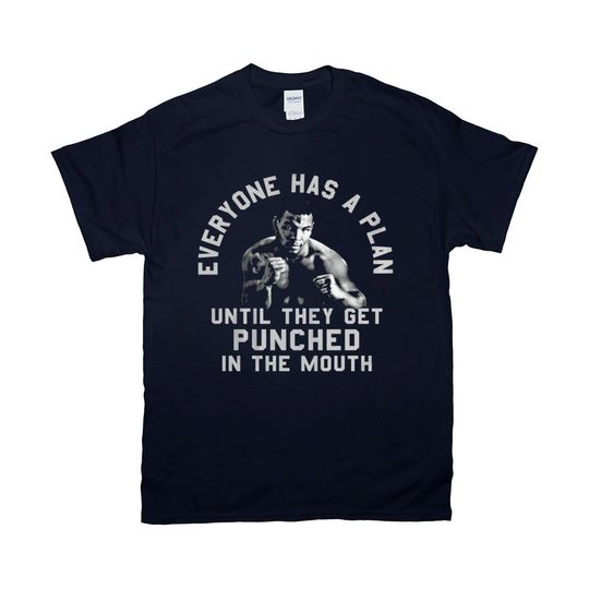 Everyone Has A Plan Until They Get Punched In The Mouth Funny Mike Tyson T-Shirts