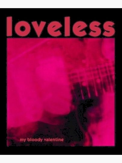My Bloody Valentine  Loveless par TheWiredStore Premium Matte Vertical Poster