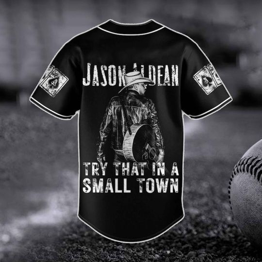 Jason Team Try That In A Small Town Baseball Jersey