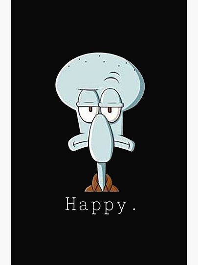Happy Squidward Premium Matte Vertical Poster