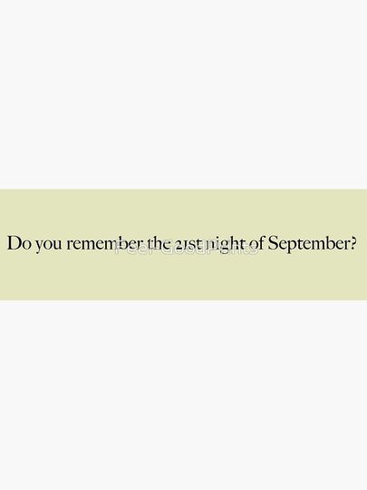 "do you remember the 21st night of september?" Premium Matte Vertical Poster