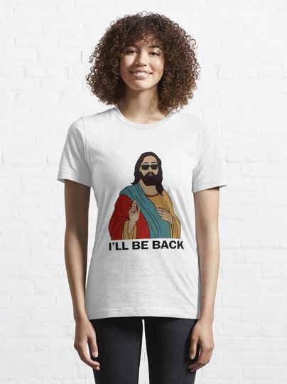 Christian I'll be Back Funny Jesus Essential T-Shirt