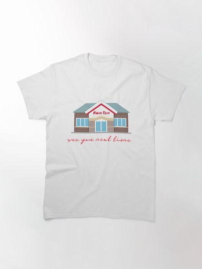 kwik trip see you next time Classic T-Shirt