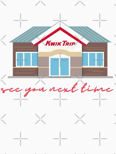 kwik trip see you next time Classic T-Shirt