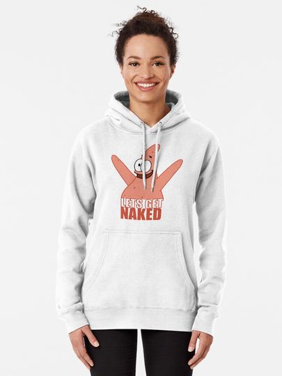 Lets Get Naked! Patrick Star Funny Hoodie