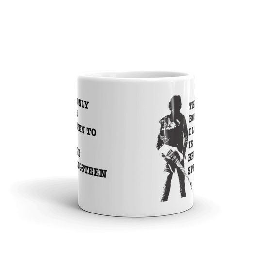 The Only Boss I Listen To Is Bruce Springsteen Mug