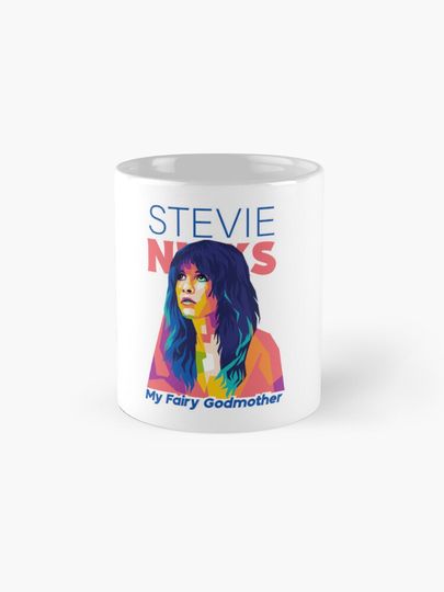 Stevie Nicks Is My Fairy Godmother Coffee Mug