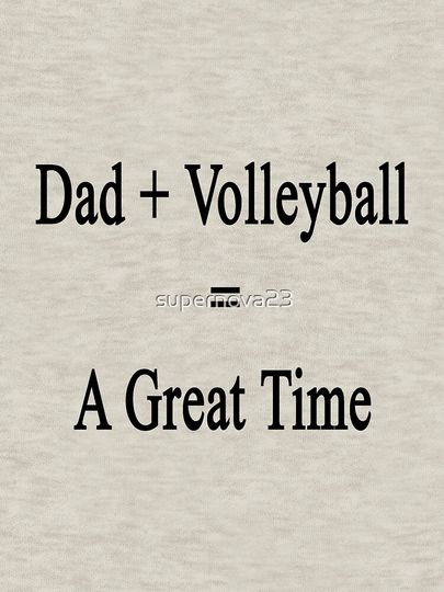 Dad + Volleyball = A Great Time  Pullover Sweatshirt
