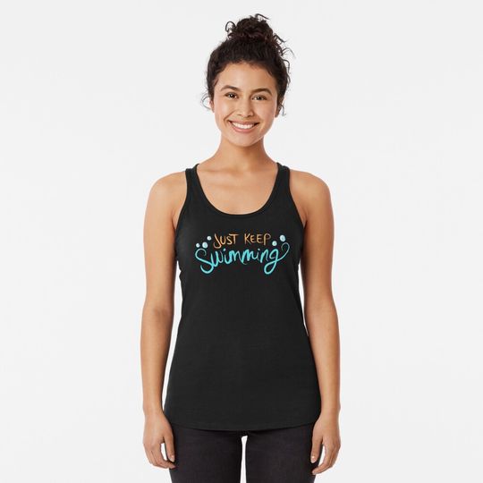 Just Keep Swimming Racerback Tank Top