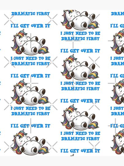 I'll get over it i just need to be dramatic first - funny unicorn  Backpack