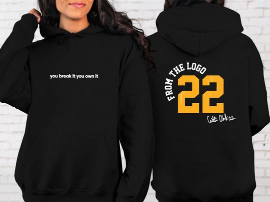 You Break It You Own It hoodie, Caitlin Clark Sweatshirt