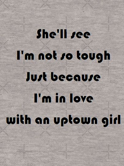Uptown Girl - Billy Joel Lightweight Hoodie