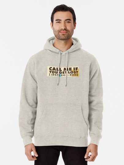 CALL ME IF YOU GET LOST Pullover Hoodie