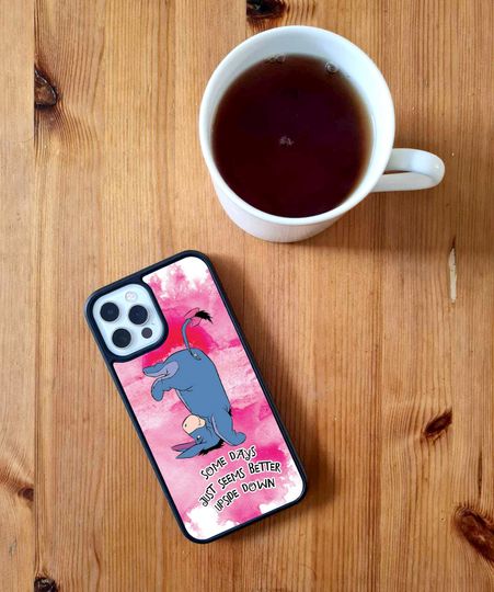 Eeyore Some Days Just Seems Better Upside Down Quote iPhone Cases