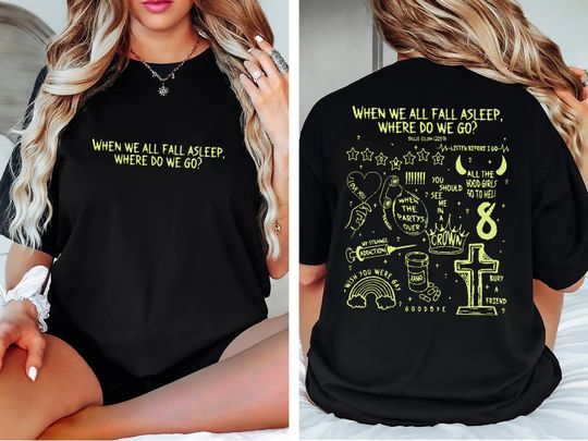 When We All Fall Asleep, Where Do We Go? Shirt,Billie Eilish