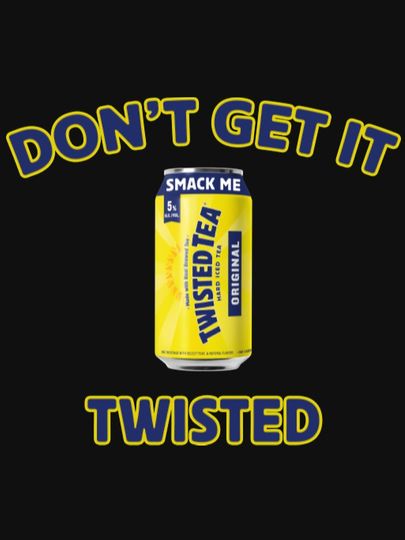 Dont Get It Twisted Don't Get It Twisted Tea Video Meme Classic T-Shirt