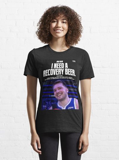 Luka Doncic I Need A Recovery Beer T-Shirt