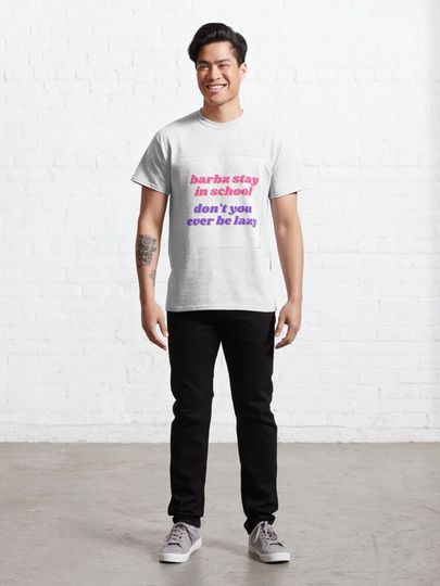 Barbz stay in school - Nicki Minaj quote Classic T-Shirt