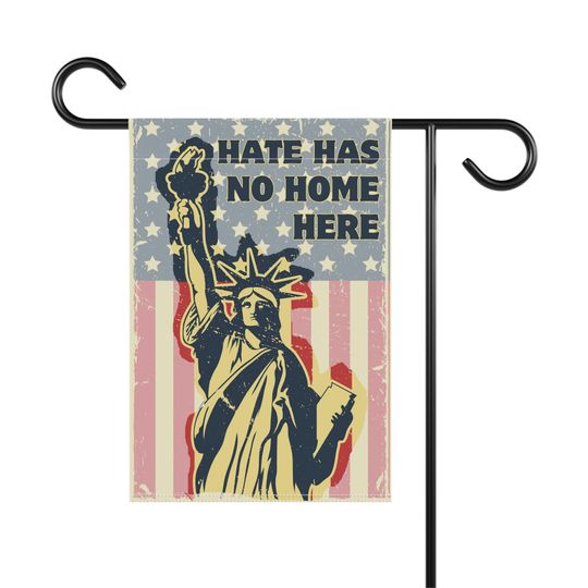 Hate Has No Home Here Statue of Liberty Yard Flag Distressed
