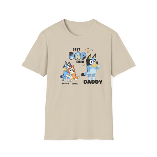 Personalized Best Dad Ever Tee | BlueyDad Fathers Day Shirt | Custom BlueyDad Tee