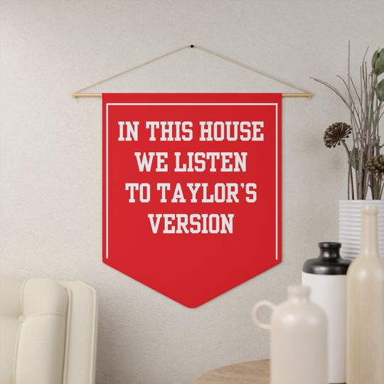 In This House We Listen to Taylo version Pennant - Red