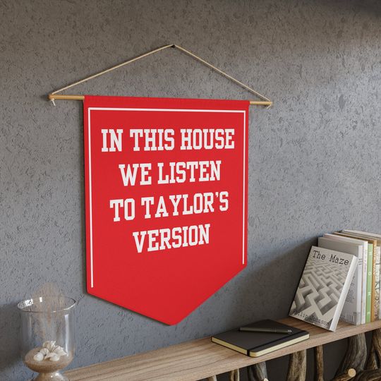 In This House We Listen to Taylo version Pennant - Red