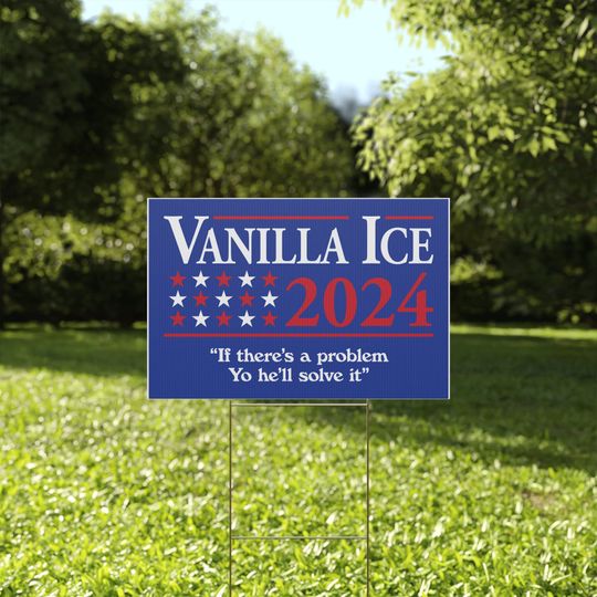 Vanilla Ice 2024 Yard Sign