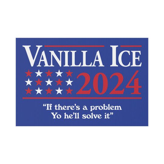 Vanilla Ice 2024 Yard Sign